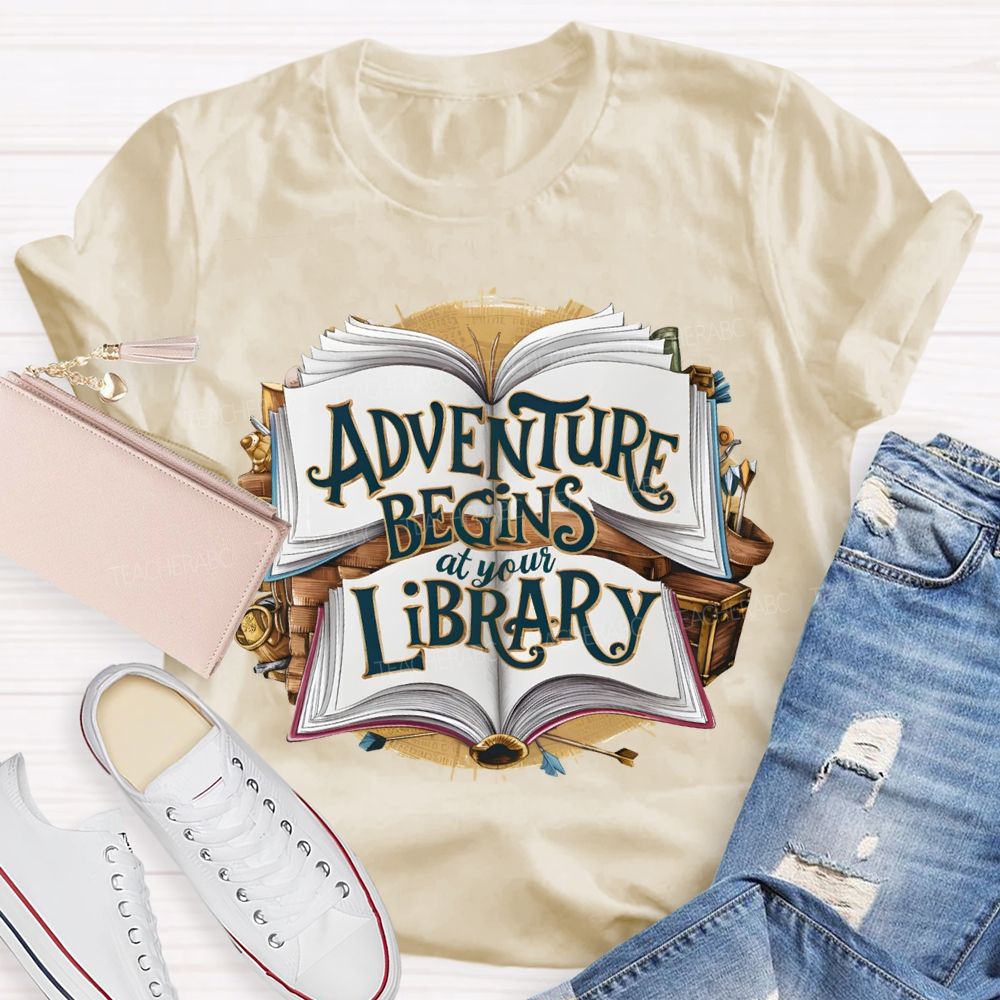 Adventure Begins At Your Library Teacher T-shirt