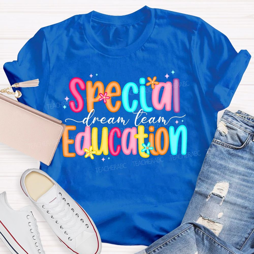 Special Education Dream Team Colored Fonts T-shirt