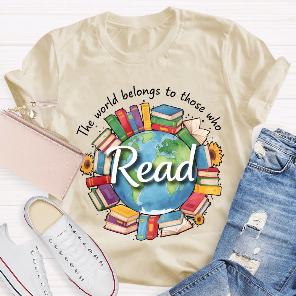 The World Belongs To Those Who Read Teacher T-shirt
