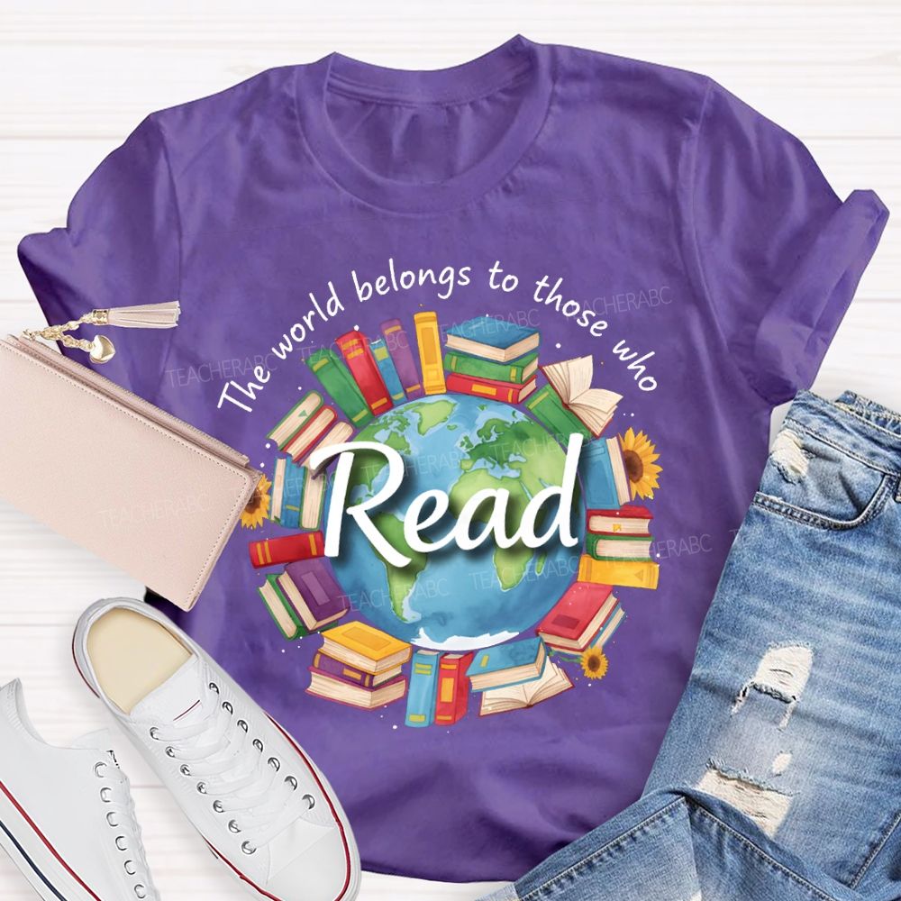 The World Belongs To Those Who Read Teacher T-shirt
