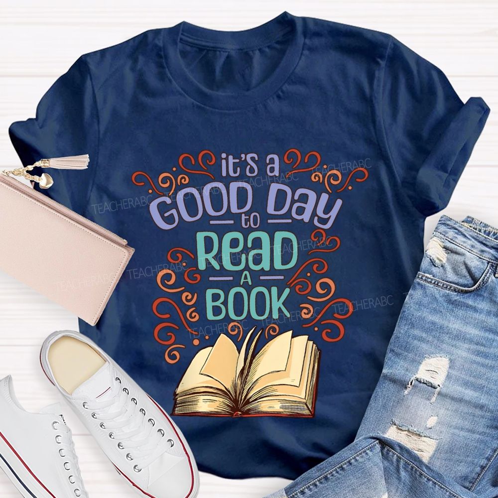 It'S Good Day To Read A Book Teacher T-shirt