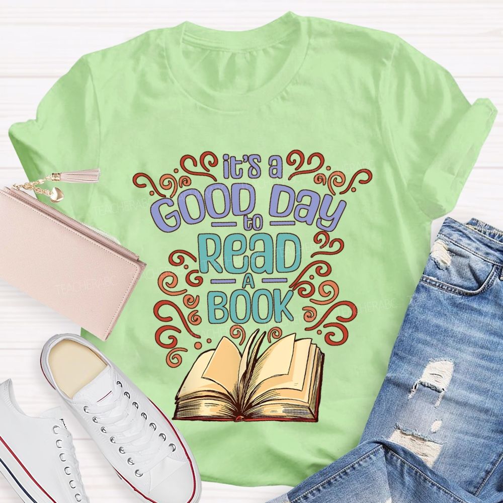 It'S Good Day To Read A Book Teacher T-shirt