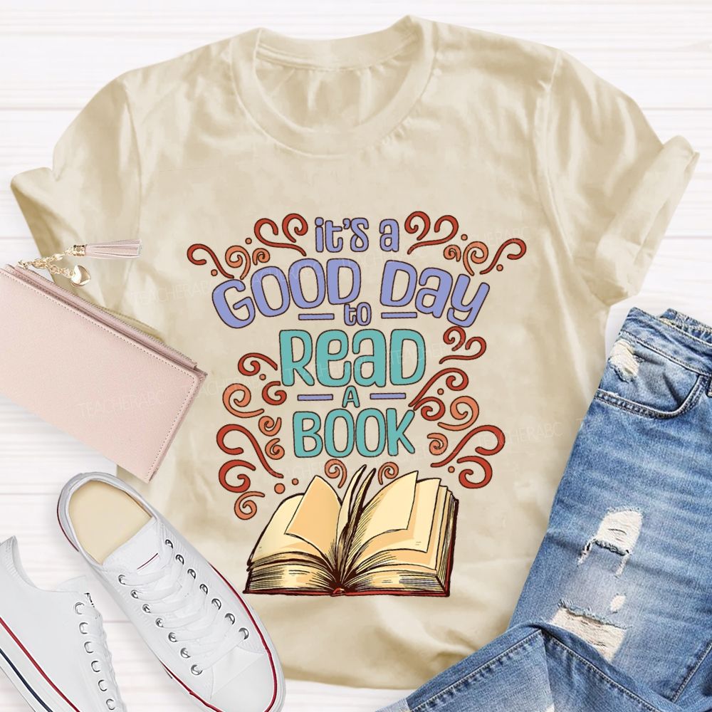 It'S Good Day To Read A Book Teacher T-shirt