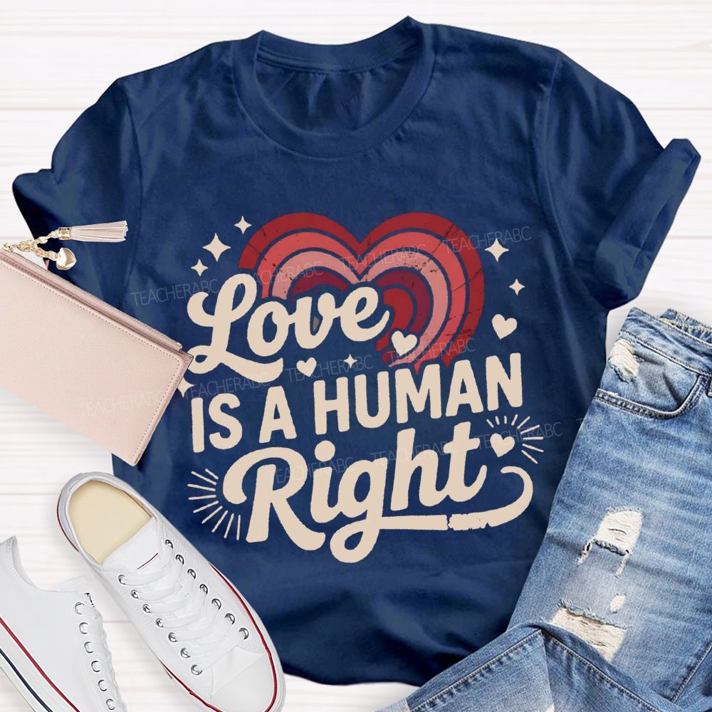 Love Is A Human Right Gradient Heart Teacher T-shirt