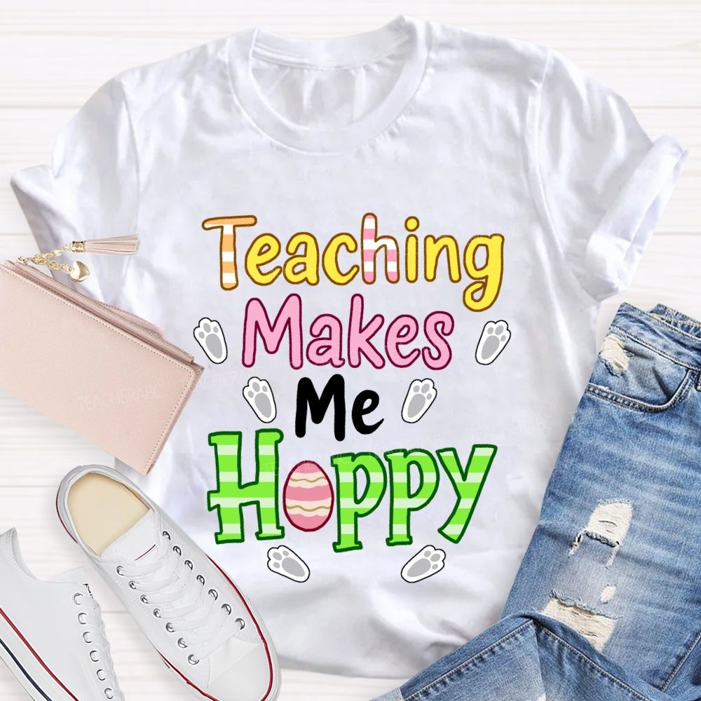 Teaching Makes Me Hoppy Teacher T-Shirt
