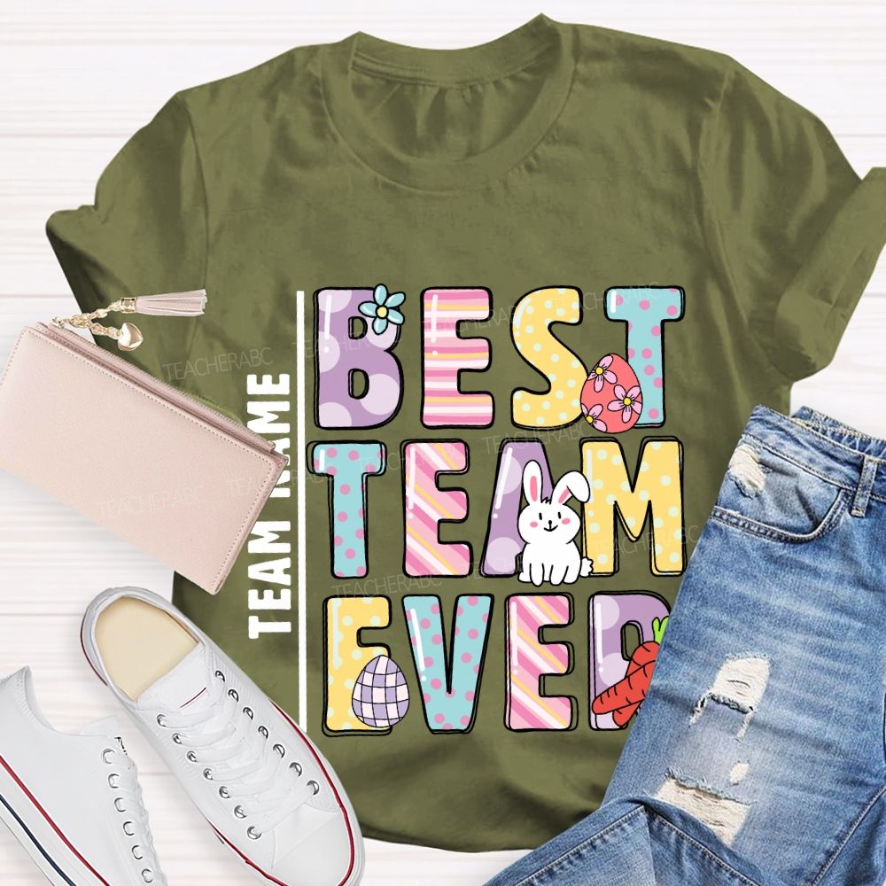 Personalized Team Name Best Team Ever Easter Day Teacher T-shirt