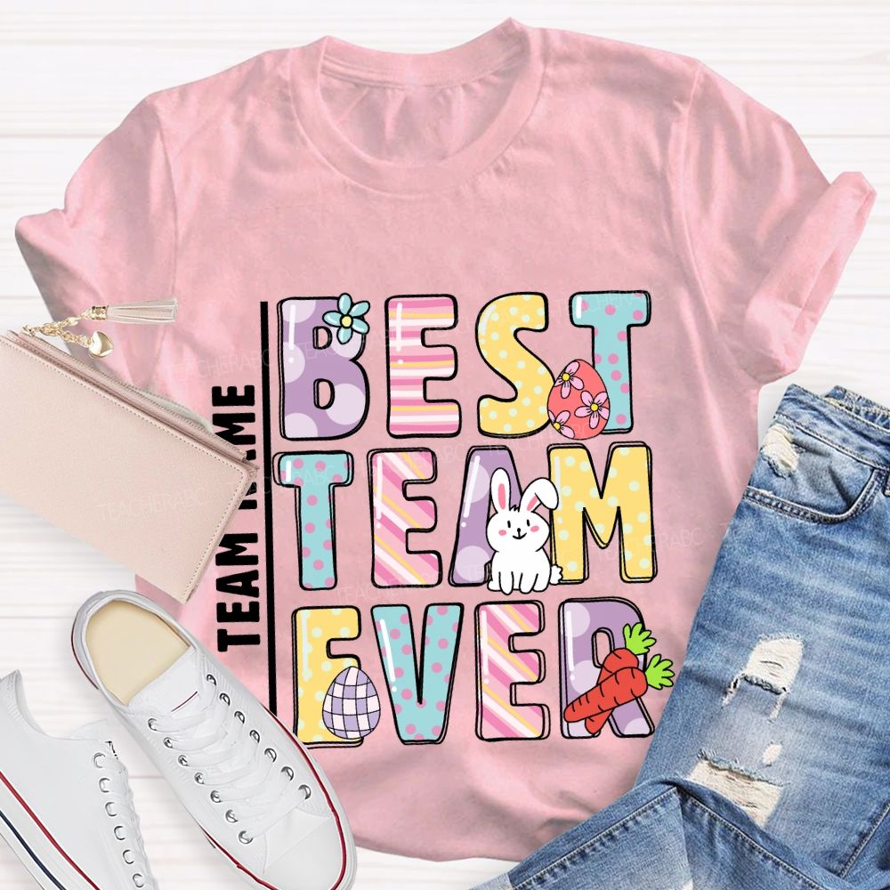 Personalized Team Name Best Team Ever Easter Day Teacher T-shirt