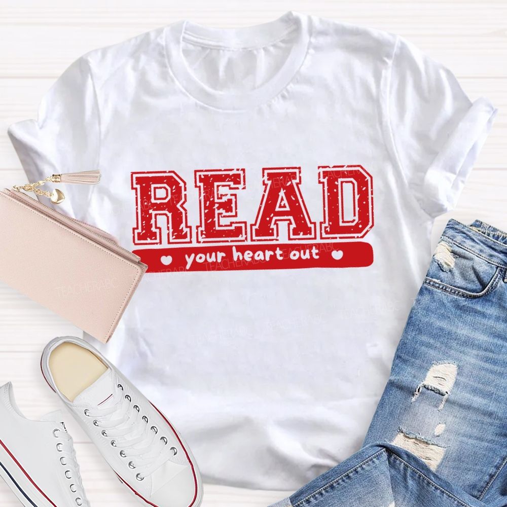 Read Your Heart Out Teacher T-Shirt