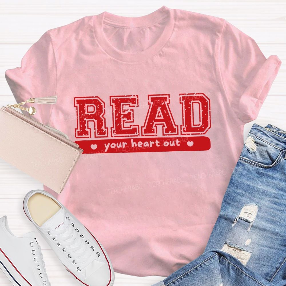 Read Your Heart Out Teacher T-Shirt