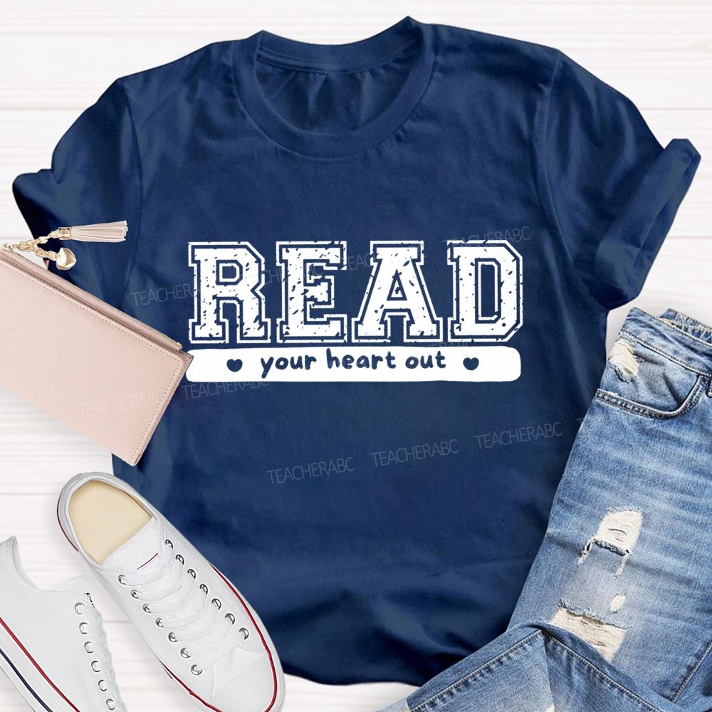 Read Your Heart Out Teacher T-Shirt