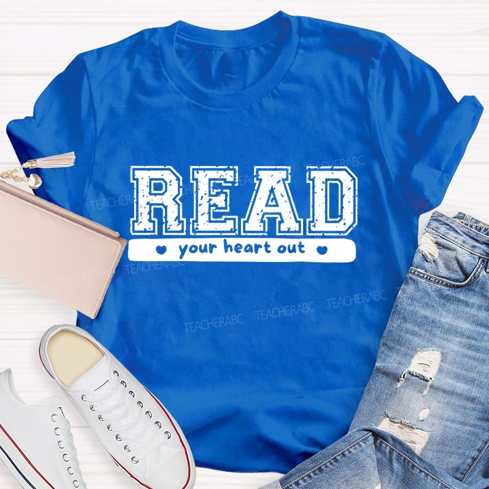 Read Your Heart Out Teacher T-Shirt