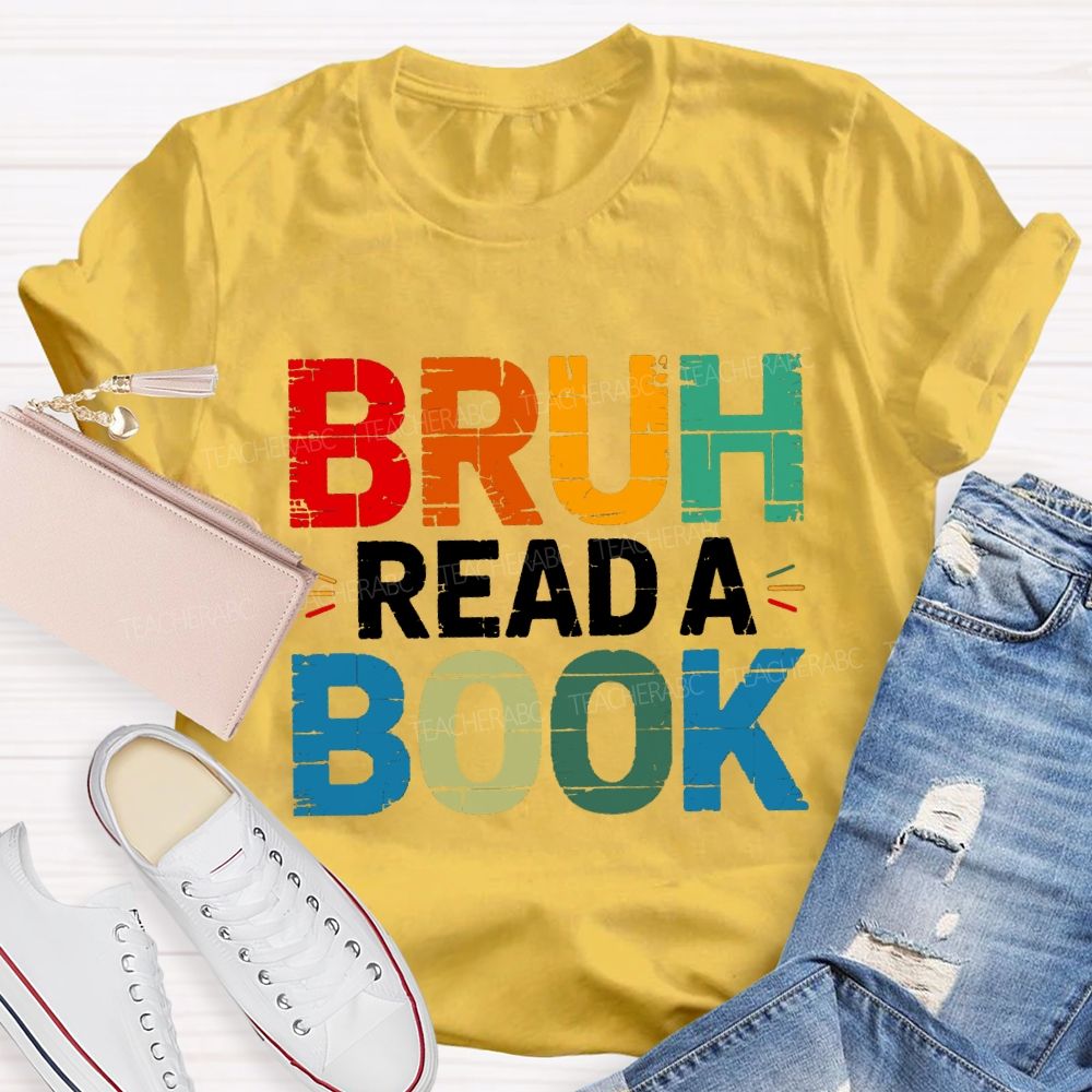 Bruh Read A Book Teacher T-shirt