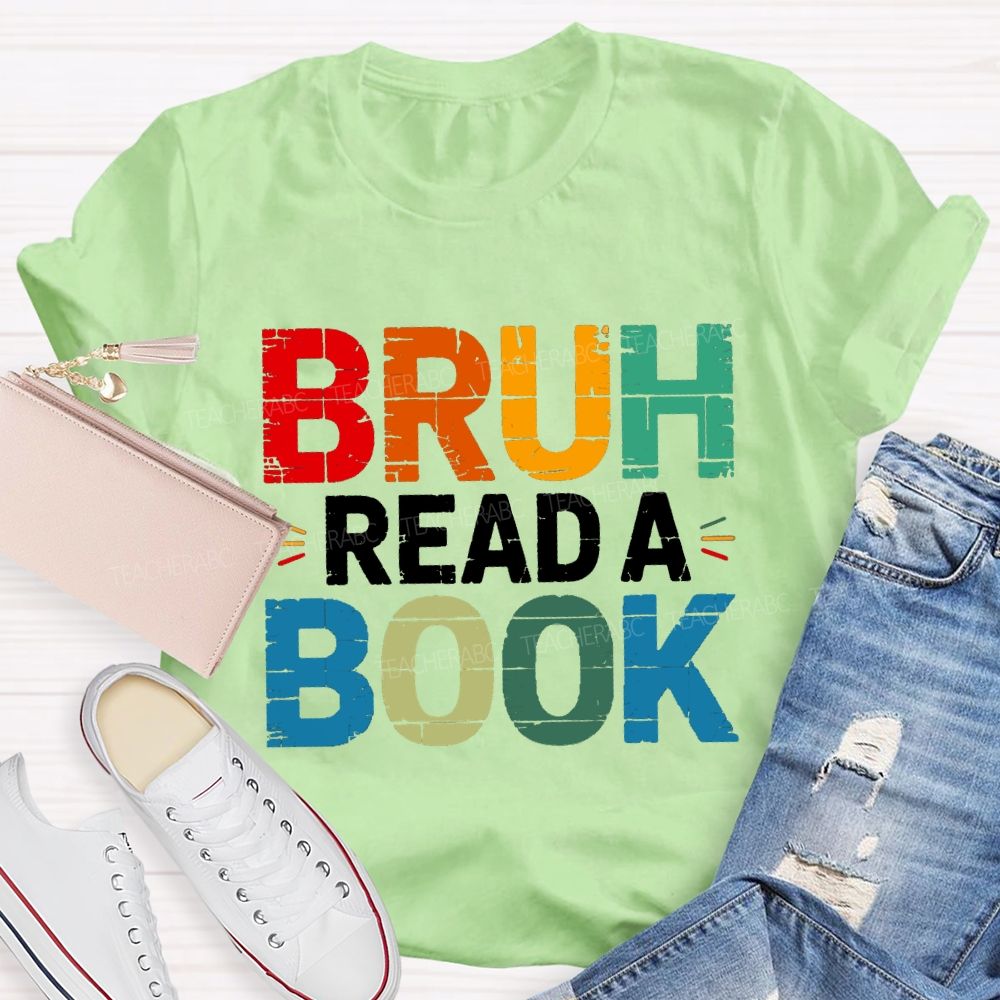 Bruh Read A Book Teacher T-shirt