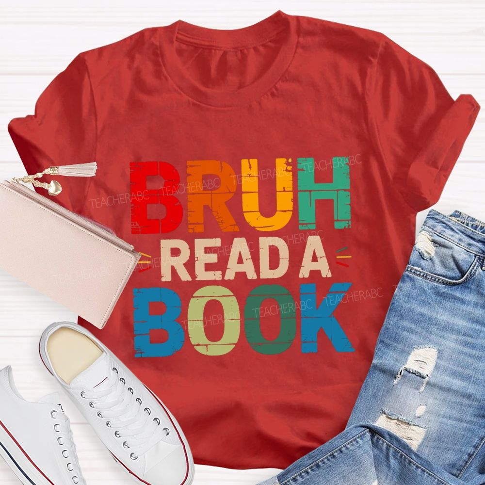 Bruh Read A Book Teacher T-shirt