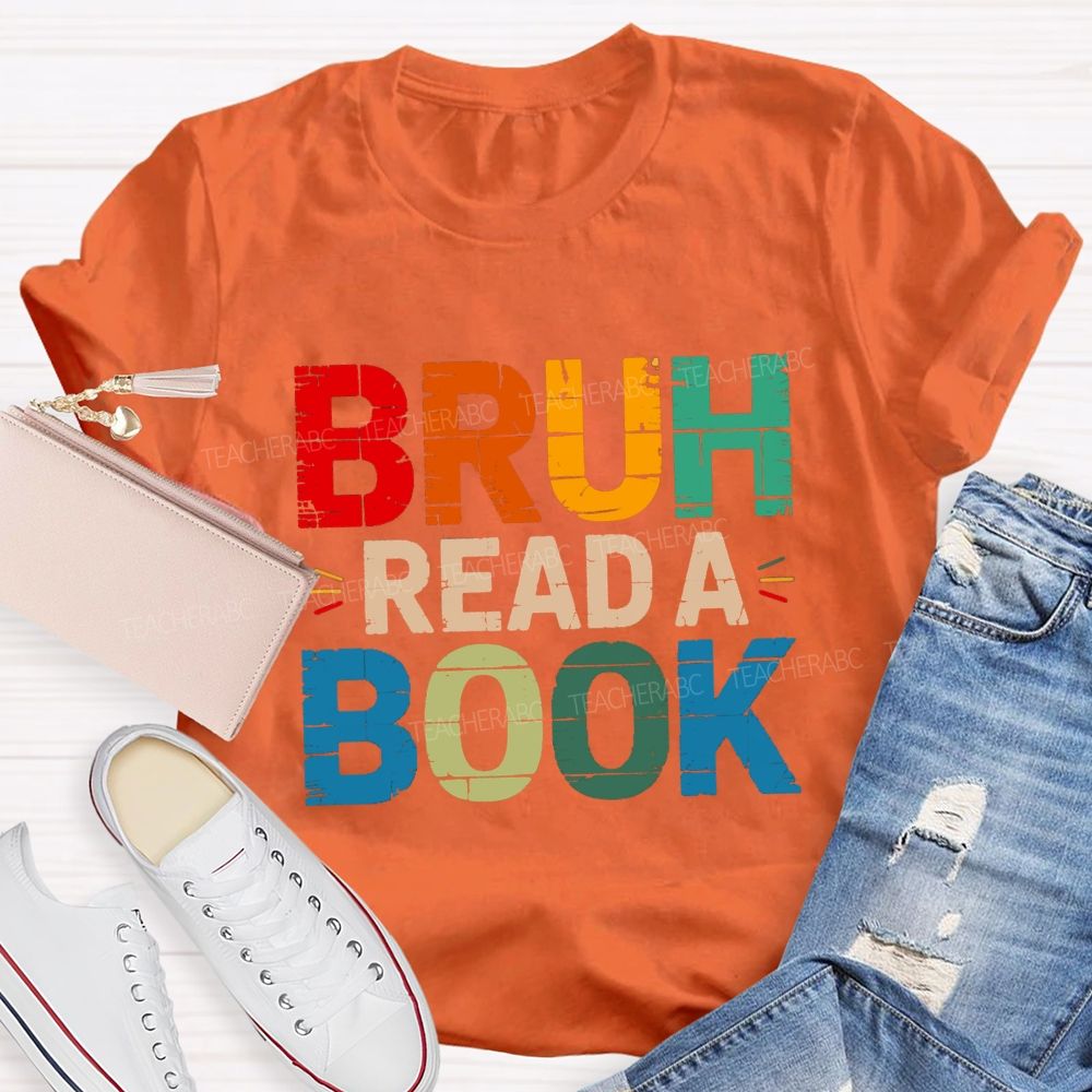 Bruh Read A Book Teacher T-shirt