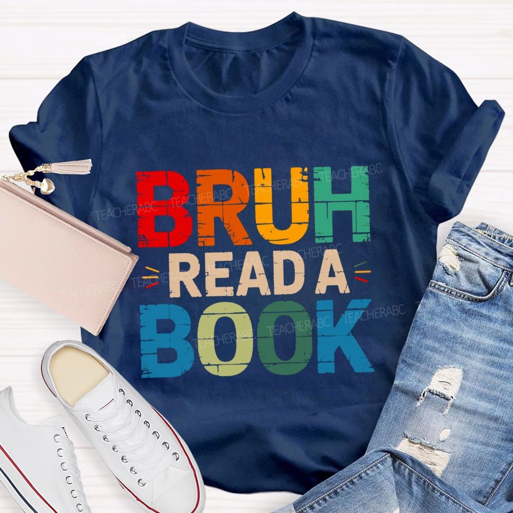 Bruh Read A Book Teacher T-shirt