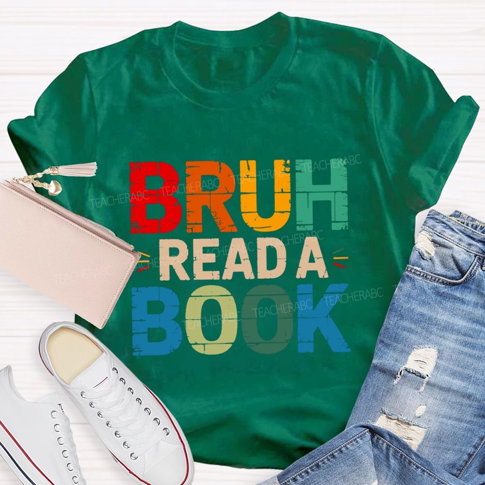Bruh Read A Book Teacher T-shirt