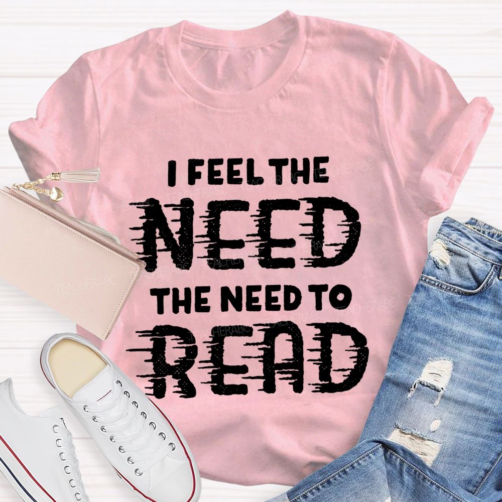 I Feel The Need The Need To Read Teacher T-Shirt