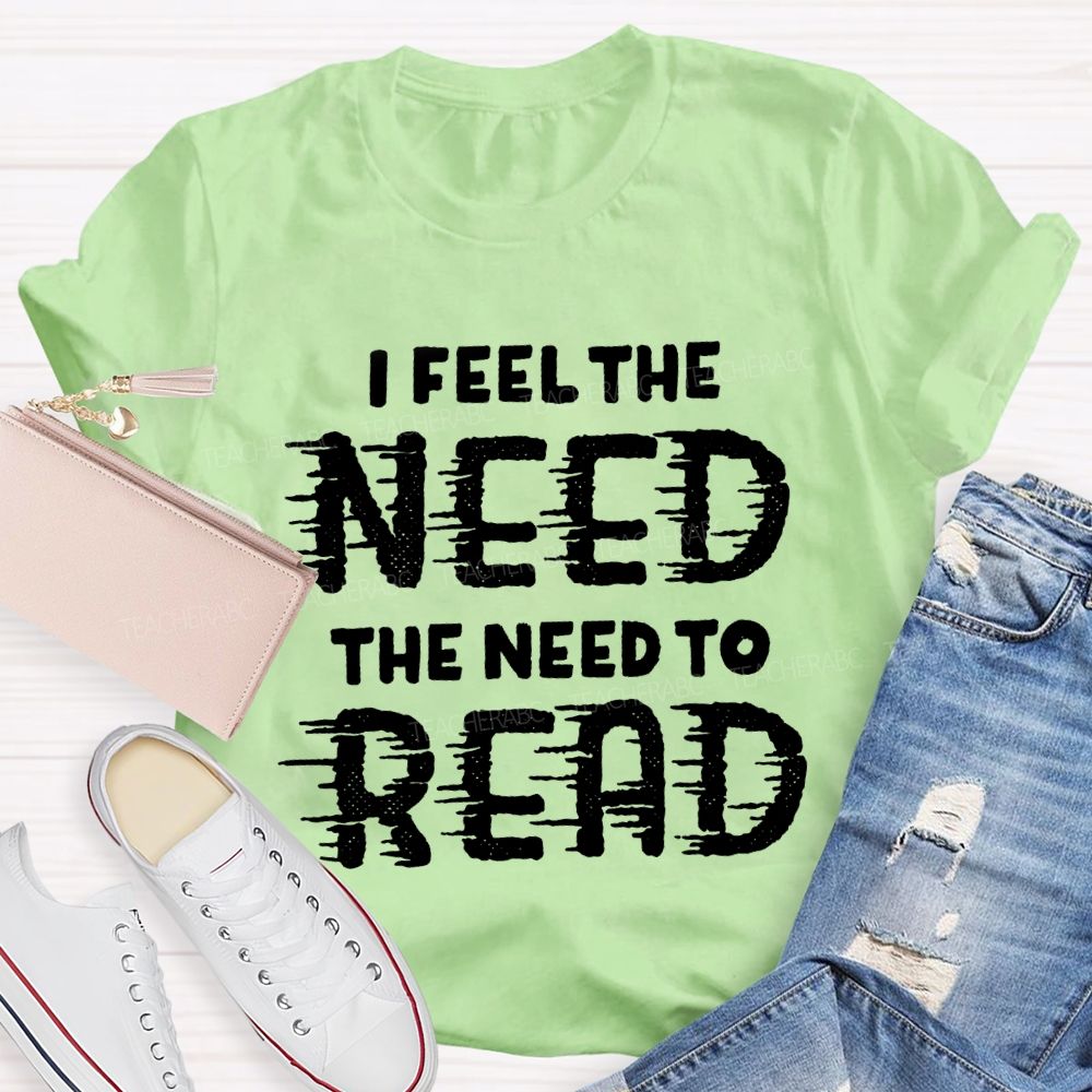 I Feel The Need The Need To Read Teacher T-Shirt