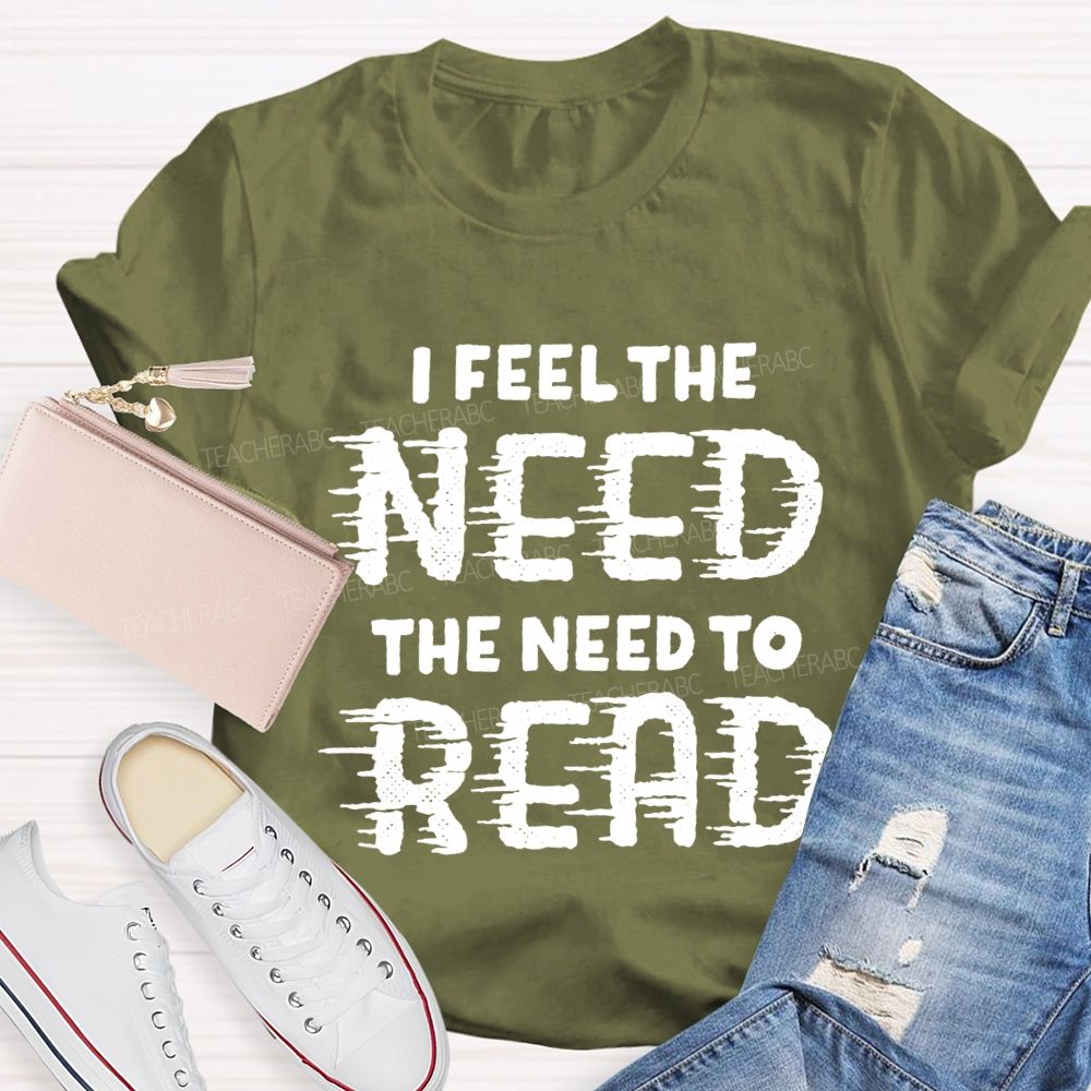I Feel The Need The Need To Read Teacher T-Shirt