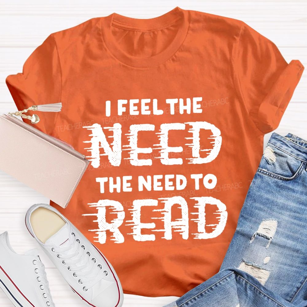 I Feel The Need The Need To Read Teacher T-Shirt