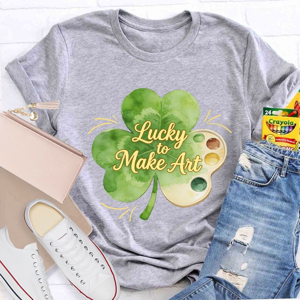 Lucky To Make Art Teacher T-Shirt