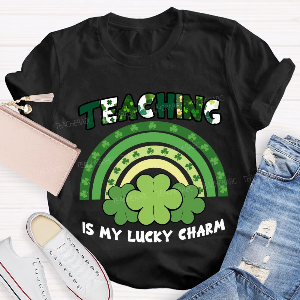 Teaching Is My Lucky Charm Teacher T-shirt