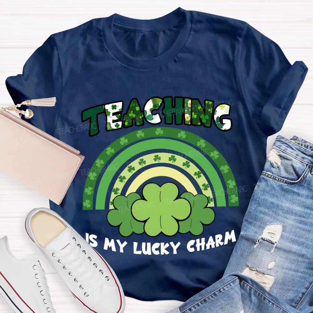 Teaching Is My Lucky Charm Teacher T-shirt