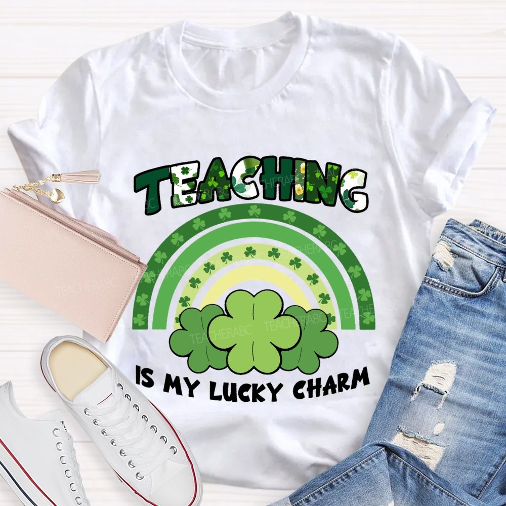 Teaching Is My Lucky Charm Teacher T-shirt