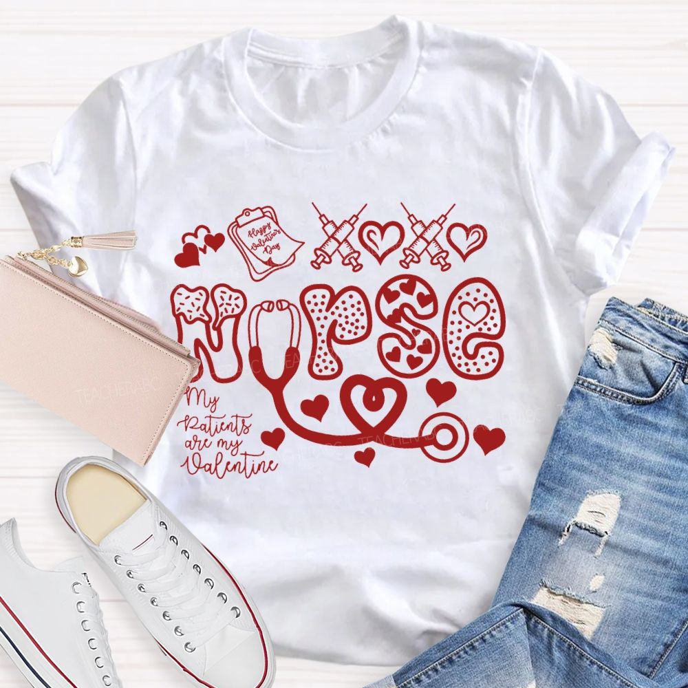 School Nurse My Patients Are My Valentine T-shirt