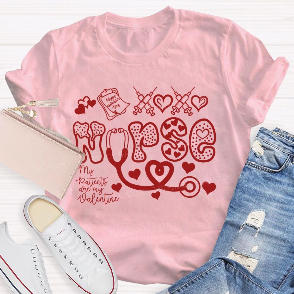 School Nurse My Patients Are My Valentine T-shirt