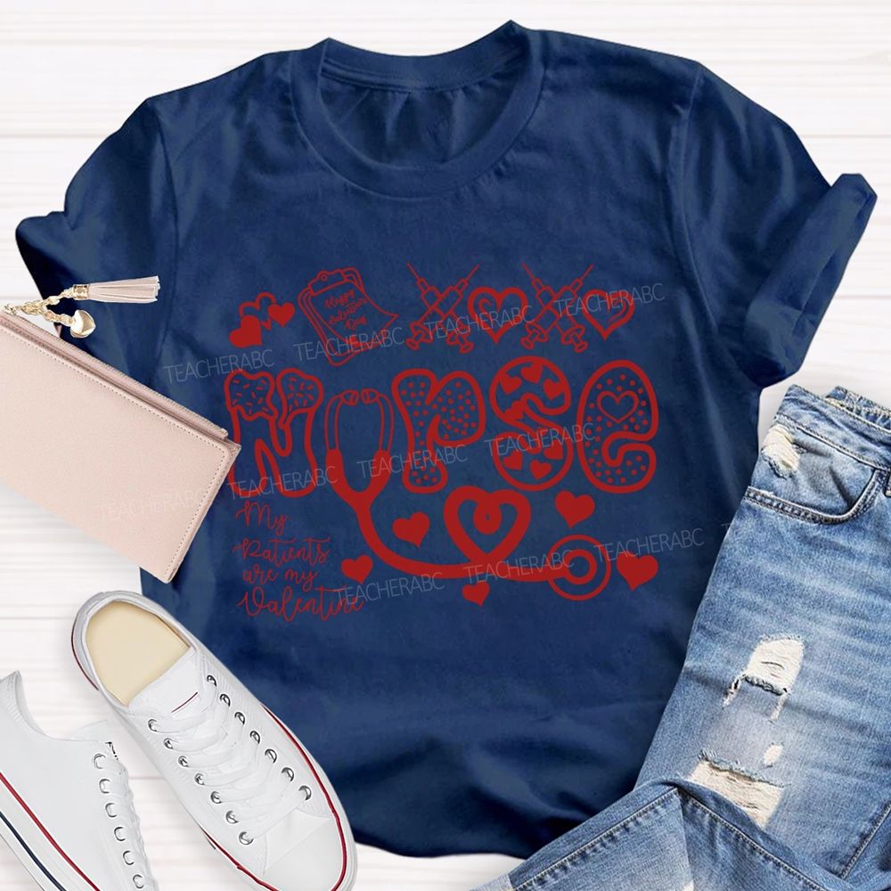 School Nurse My Patients Are My Valentine T-shirt