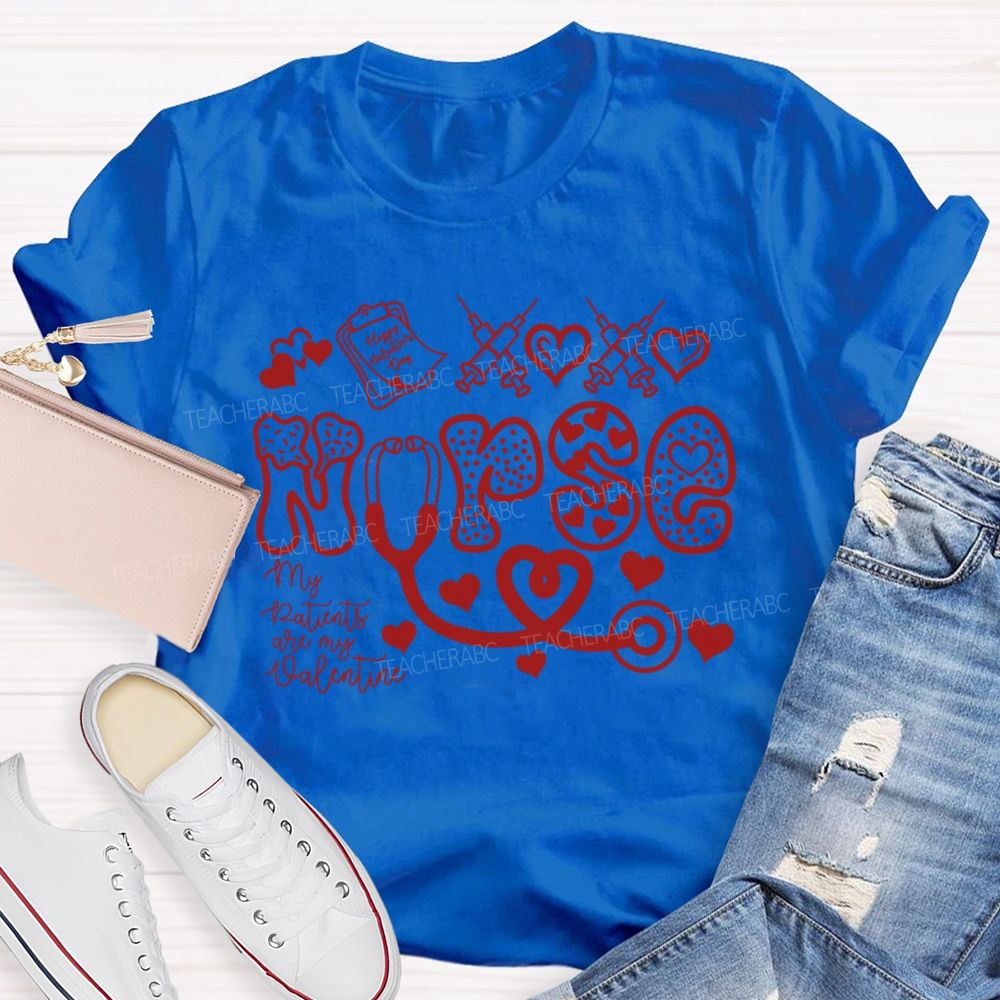 School Nurse My Patients Are My Valentine T-shirt