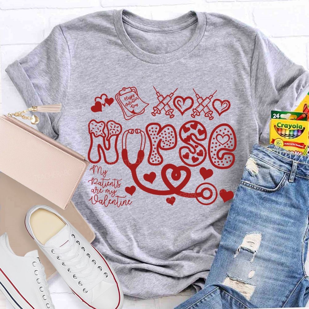 School Nurse My Patients Are My Valentine T-shirt