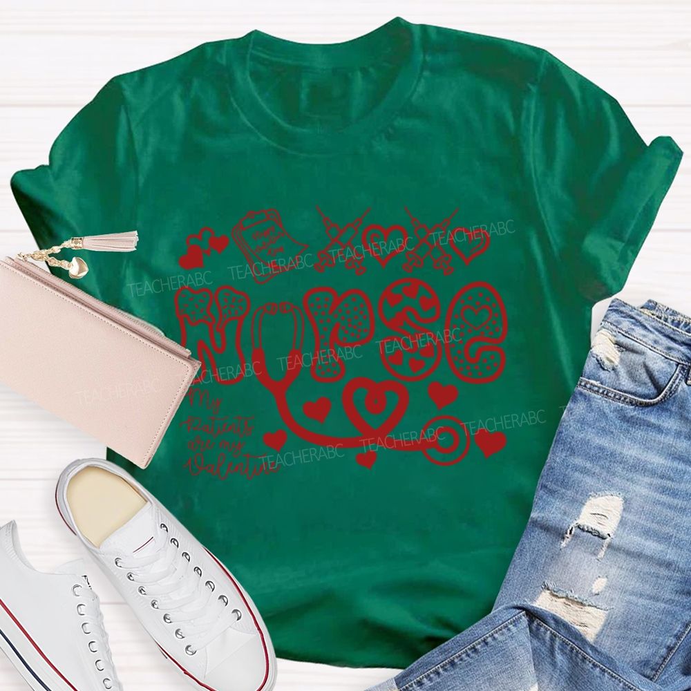 School Nurse My Patients Are My Valentine T-shirt