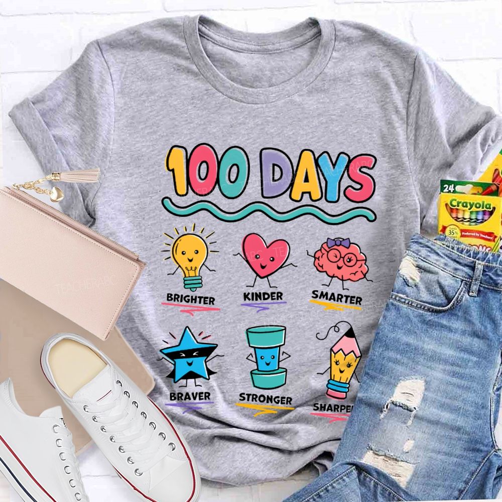 100 Days Brighter Kinder Smarter Braver Stronger Teacher T-Shirt
