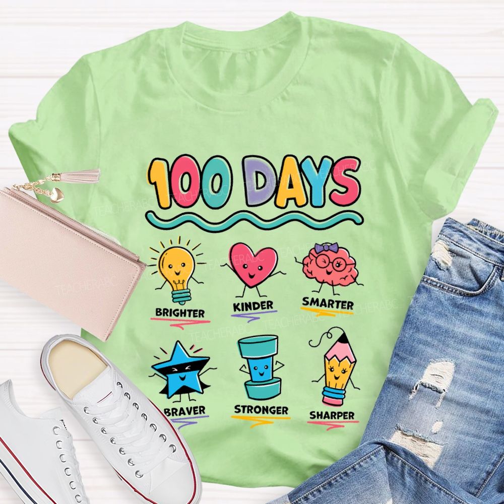 100 Days Brighter Kinder Smarter Braver Stronger Teacher T-Shirt
