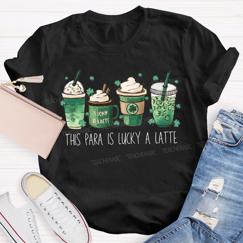 This Para Is Lucky A Latte Teacher T-shirt