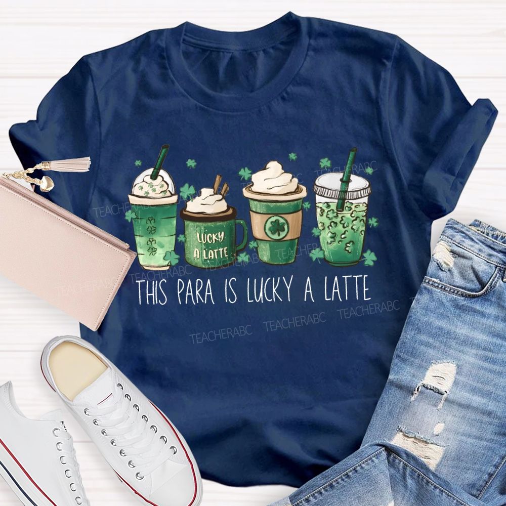 This Para Is Lucky A Latte Teacher T-shirt