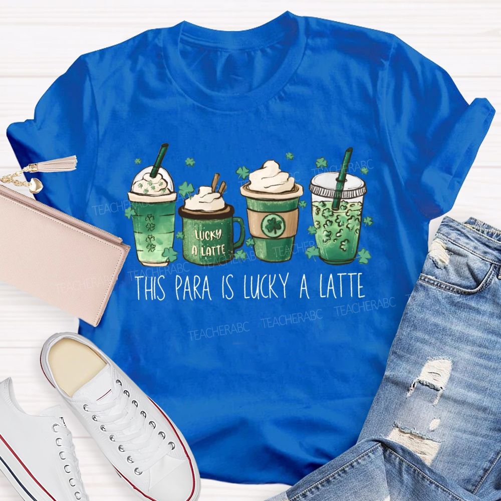 This Para Is Lucky A Latte Teacher T-shirt