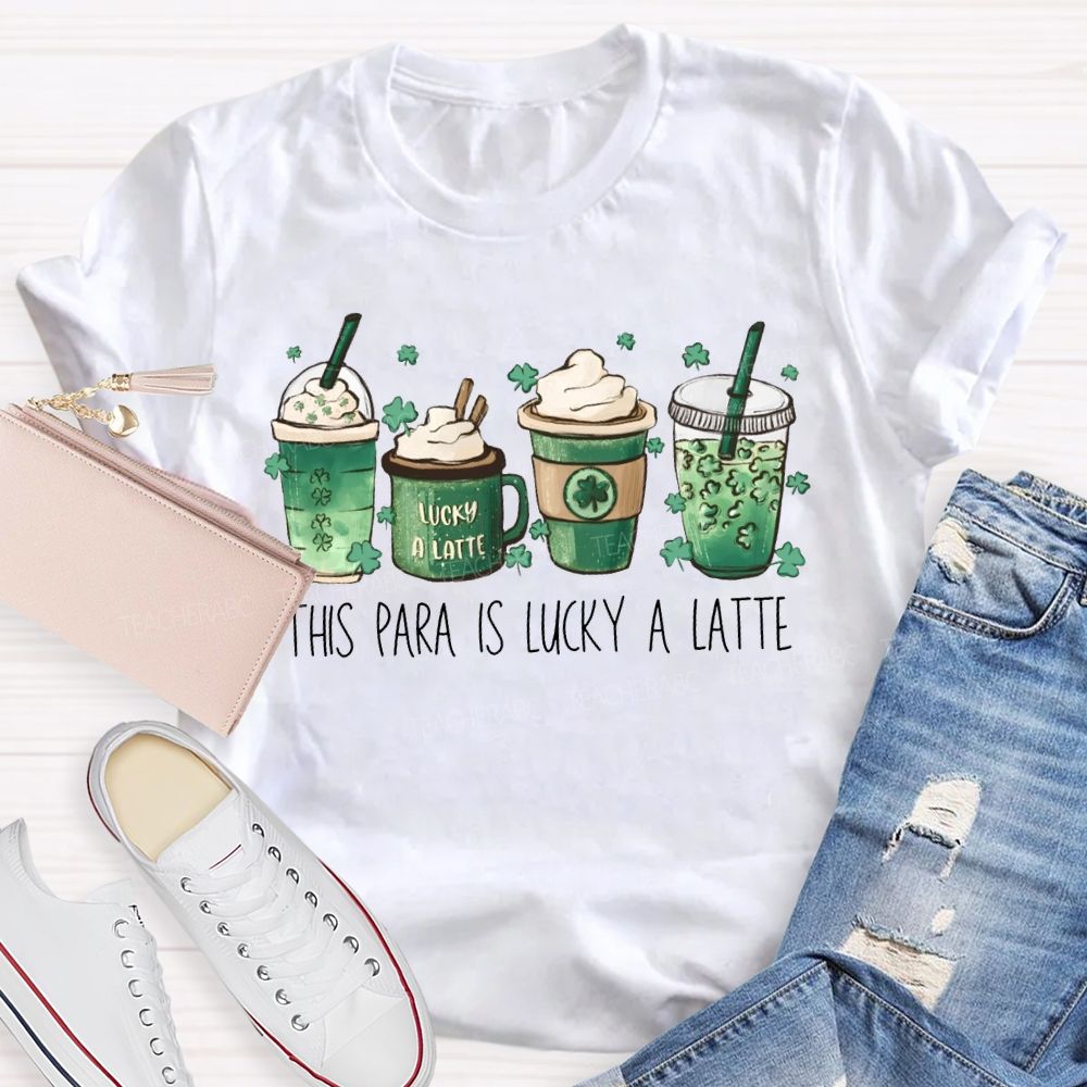 This Para Is Lucky A Latte Teacher T-shirt
