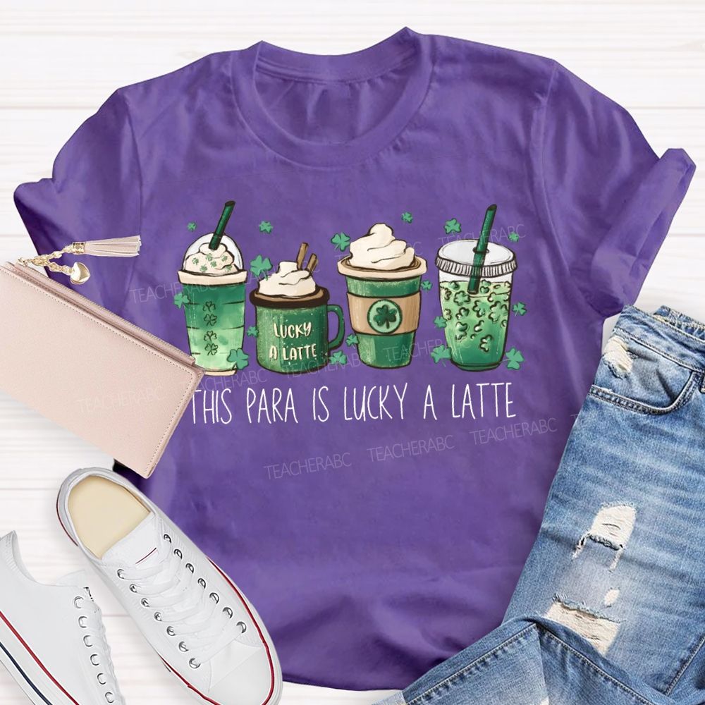 This Para Is Lucky A Latte Teacher T-shirt