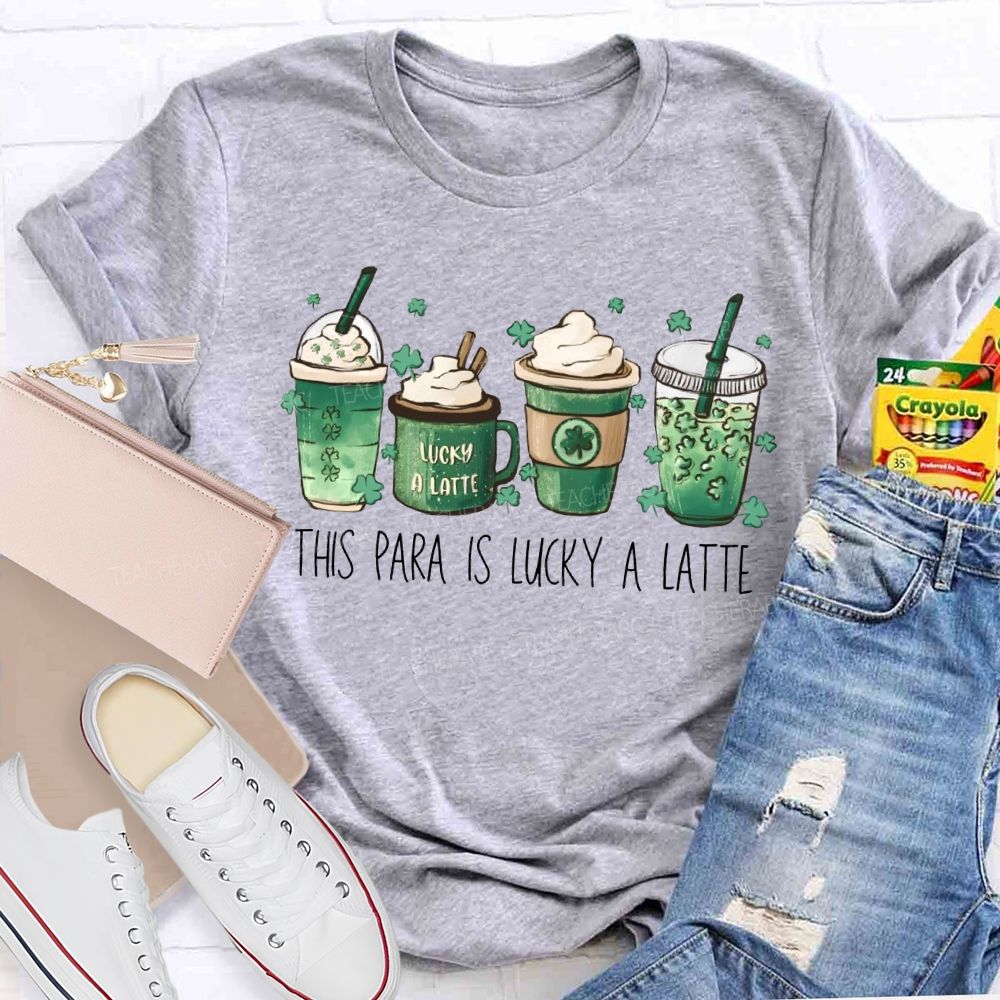 This Para Is Lucky A Latte Teacher T-shirt