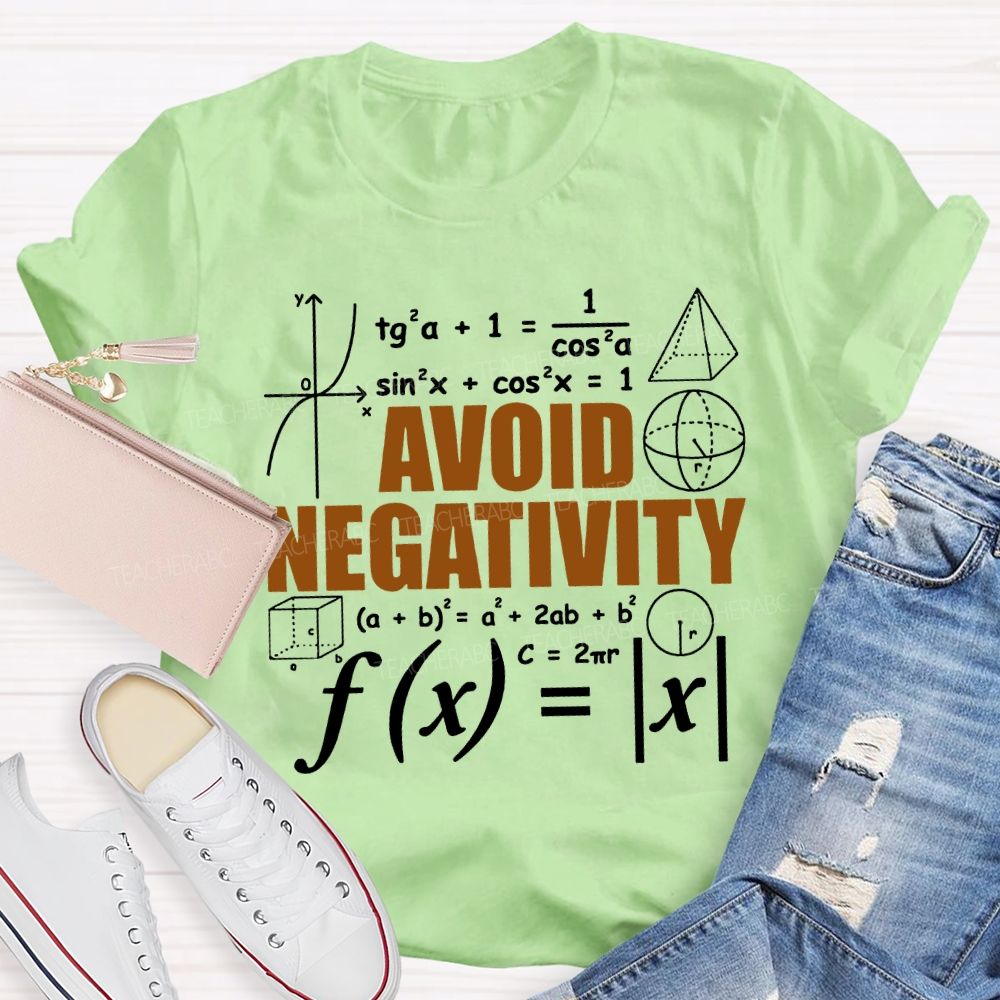 Avoid Negativity Difficult Math Problems Math Teacher T-shirt
