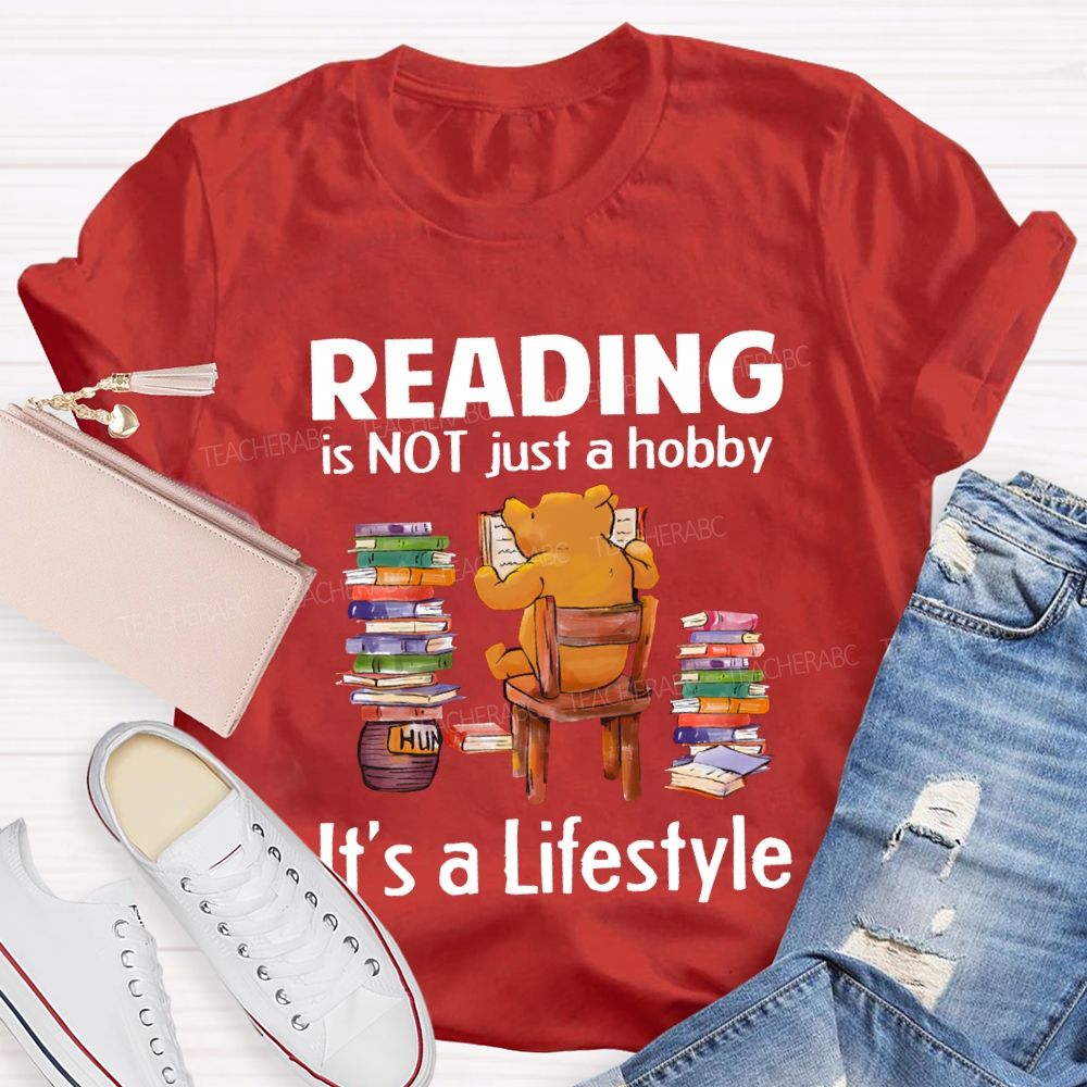 Reading Is Not A Hobby It'S A Lifestyle Teacher T-shirt
