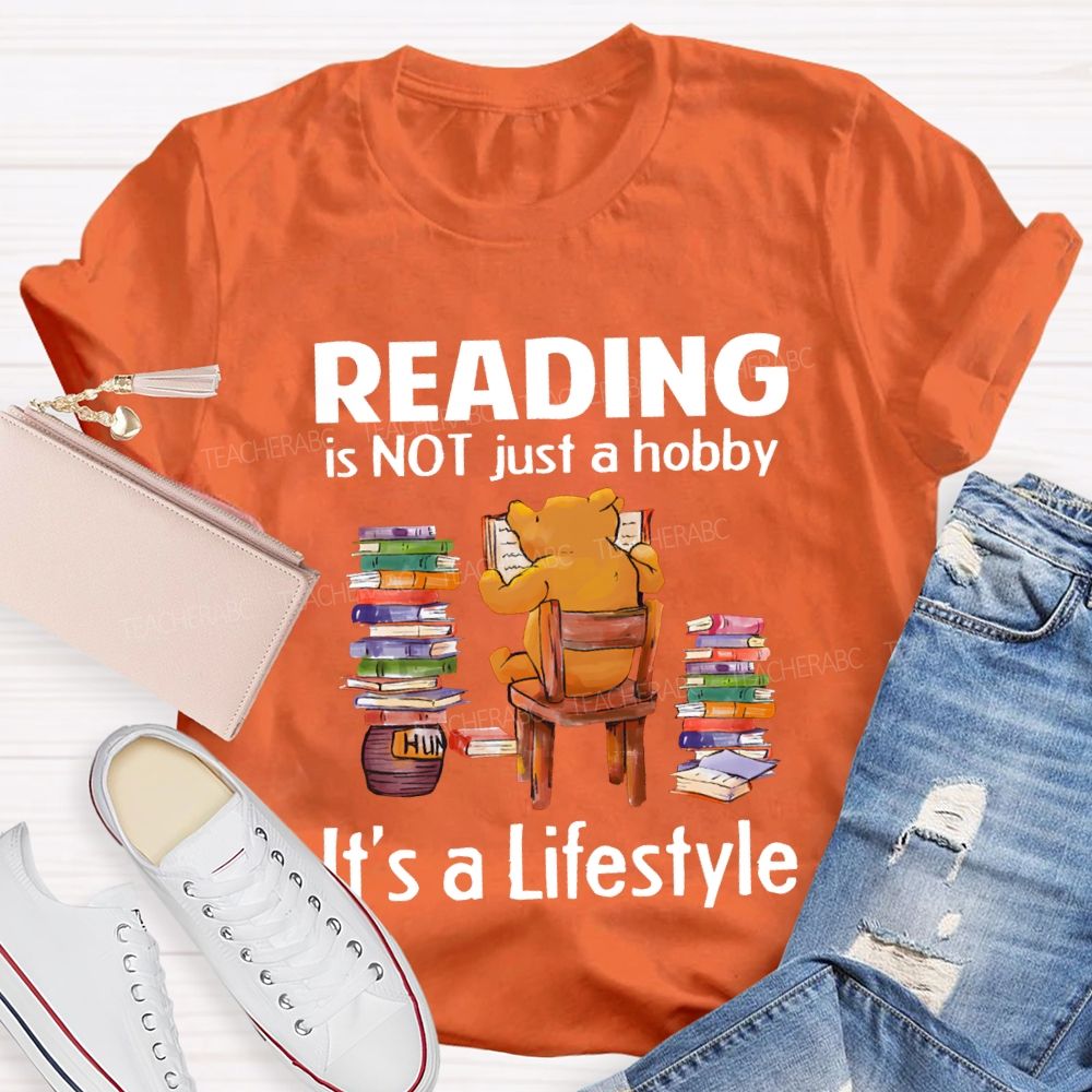 Reading Is Not A Hobby It'S A Lifestyle Teacher T-shirt