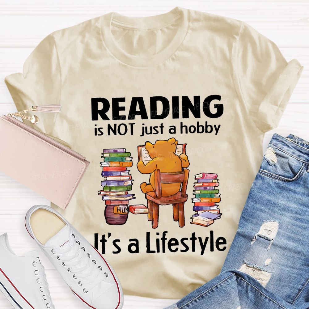 Reading Is Not A Hobby It'S A Lifestyle Teacher T-shirt