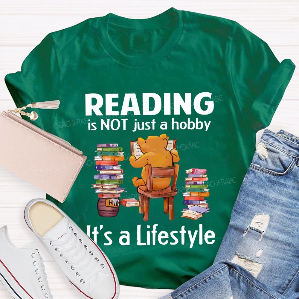 Reading Is Not A Hobby It'S A Lifestyle Teacher T-shirt