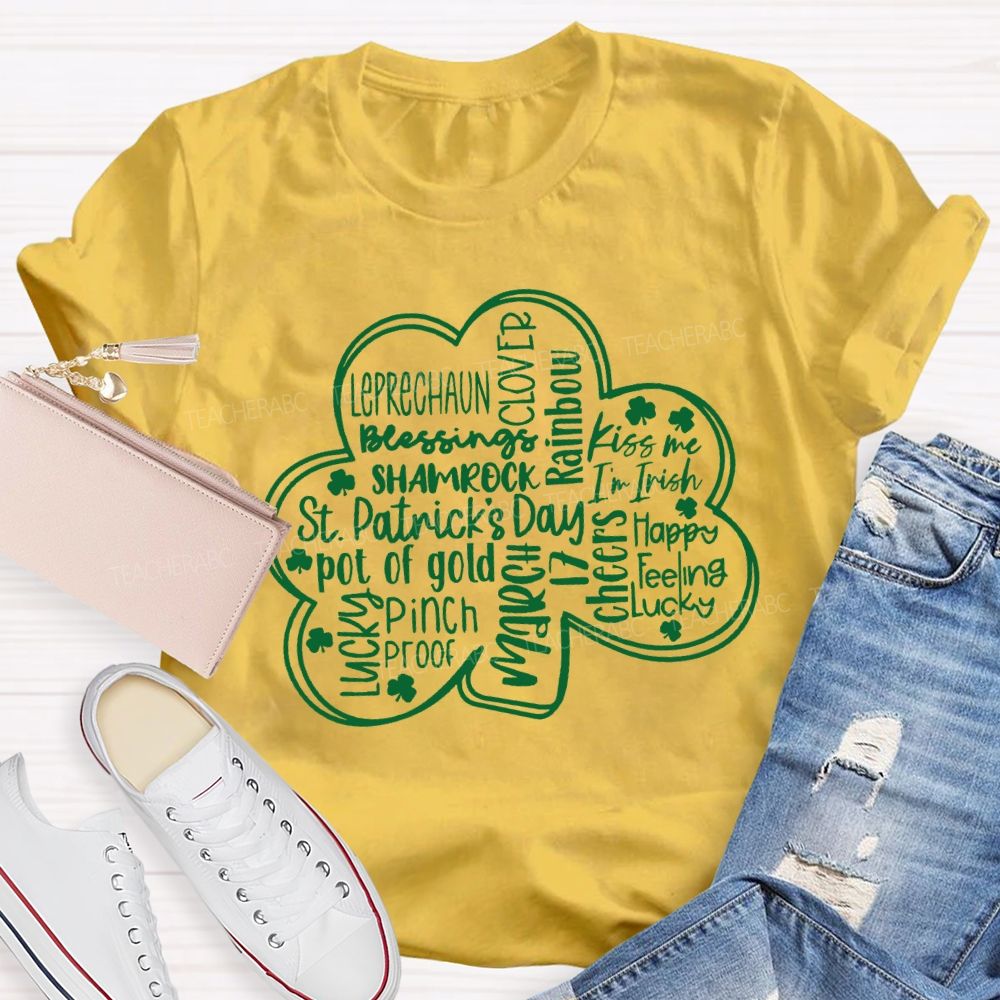 Lucky Leprechaun Kiss Me Happy Feeling Cheers Pinch Clover Teacher T-shirt