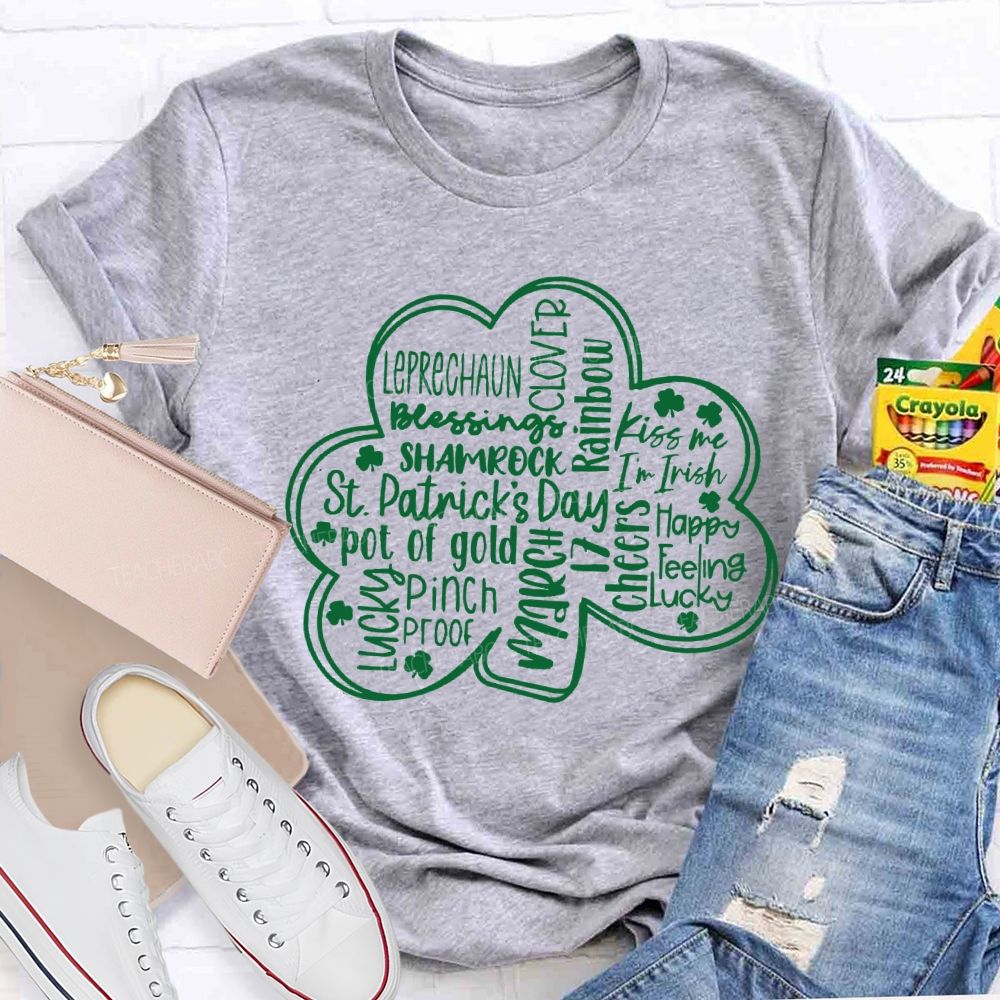 Lucky Leprechaun Kiss Me Happy Feeling Cheers Pinch Clover Teacher T-shirt